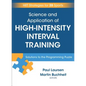 Science and Application of High Intensity Interval Training: Solutions to the Programming Puzzle - Hardcover