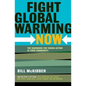 Fight Global Warming Now: The Handbook for Taking Action in Your Community - Paperback