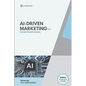 Ai-Driven Marketing: The Proven Blueprint to Automate, Personalize, and Scale Your Marketing Smarter - Paperback