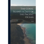 The Coral Island, a Tale of the Pacific Ocean - Hardcover