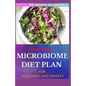 The Complete Microbiome Diet Plan for Beginners and Experts: 30+ Delicious Recipes to Nourish your Microbiome and Restore your Gut - Paperback