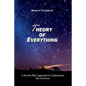 Theory of Everything: A Fourth Way Approach to Understand the Universe - Paperback