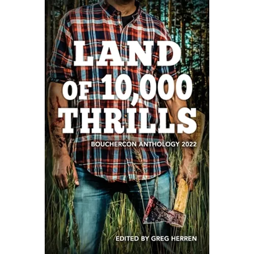Land of 10,000 Thrills: Bouchercon Anthology 2022 - Paperback