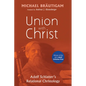 Union with Christ: Adolf Schlatter's Relational Christology - Paperback