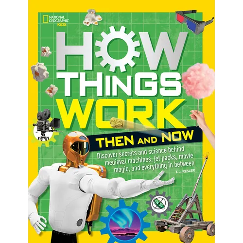 How Things Work: Then and Now - Hardcover