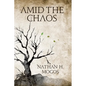 Amid the Chaos - Paperback
