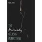 The Humanity of Jesus in Matthew - Hardcover