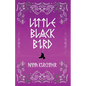 Little Black Bird - Paperback