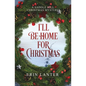 I'll Be Home For Christmas: A Saddle Hill Christmas Mystery - Paperback