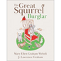 The Great Squirrel Burglar - Hardcover