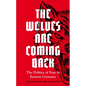 The Wolves Are Coming Back: The Politics of Fear in Eastern Germany - Hardcover