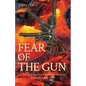Fear of the Gun: A tale set in the New Mexico and Arizona Territories 1849 - 1884 - Paperback