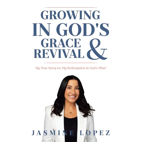 Growing In God's Grace and Revival: My True Story on My Redemption in God's Plan! - Paperback