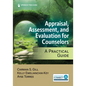 Appraisal, Assessment, and Evaluation for Counselors: A Practical Guide - Paperback