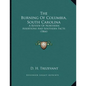 The Burning Of Columbia, South Carolina: A Review Of Northern Assertions And Southern Facts (1866) - Paperback