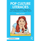 Pop Culture Literacies: Teaching Interpretation, Response, and Composition in a Digital World - Paperback