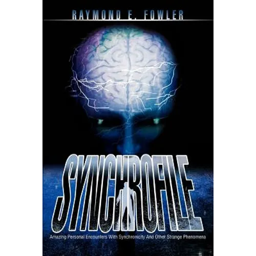 SynchroFile: Amazing Personal Encounters With Synchronicity And Other Strange Phenomena - Paperback