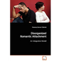 Disorganized Romantic Attachment - Paperback