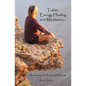 Toltec Energy Healing and Meditation: Retrieving Your Essential Nature - Paperback