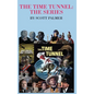 The Time Tunnel-The Series - Hardcover