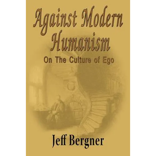 Against Modern Humanism: On the Culture of Ego - Paperback
