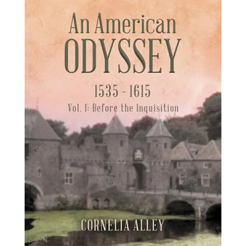 An American Odyssey 1535 - 1615: Vol. 1: Before the Inquisition - Paperback