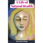 A Life of Natural Health - Paperback