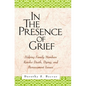 In the Presence of Grief: Helping Family Members Resolve Death, Dying, and Bereavement Issues - Paperback