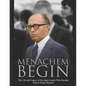 Menachem Begin: The Life and Legacy of the Irgun Leader Who Became Israel's Prime Minister - Paperback