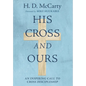 His Cross and Ours - Hardcover