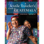 A Textile Traveler's Guide to Guatemala - Paperback