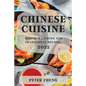 Chinese Cuisine 2022: Mouth-Watering and Traditional Recipes - Paperback