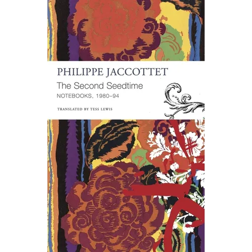 The Second Seedtime: Notebooks, 1980-94 - Paperback