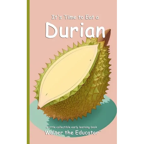 It's Time to Eat a Durian - Paperback