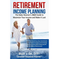 Retirement Income Planning: The Baby-Boomers 2022 Guide to Maximize Your Income and Make it Last - Paperback