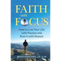 Faith with Focus: How to Live Your Life with Passion and Rule It with Reason - Paperback