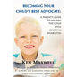 Becoming Your Child's Best Advocate: A Parent's Guide to Helping the Child with Learning Disabilities - Paperback