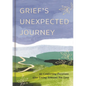 Grief's Unexpected Journey - Hardcover