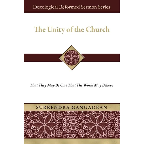 The Unity of the Church: That They May Be One That the World May Believe - Paperback