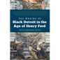 The Making of Black Detroit in the Age of Henry Ford - Paperback