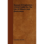 Manual of Explosives: A Brief Guide for the Use of Miners and Quarrymen - Paperback