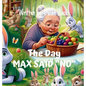 The Day Max Said "No" - Hardcover