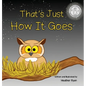 That's Just How It Goes - Hardcover