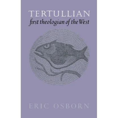 Tertullian, First Theologian of the West - Paperback