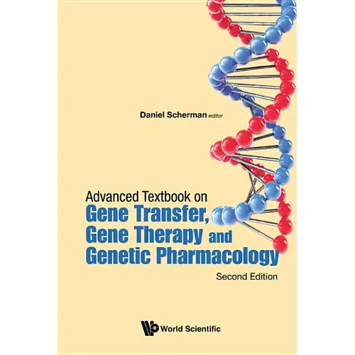 Advanced Textbook on Gene Transfer, Gene Therapy and Genetic Pharmacology: Principles, Delivery and Pharmacological and Biomedical Applications of Nuc - Paperback