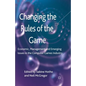 Changing the Rules of the Game: Economic, Management and Emerging Issues in the Computer Games Industry - Paperback