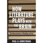 How Literature Plays with the Brain - Paperback