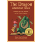The Dragon Grammar Book: Grammar for Kids, Dragons, and the Whole Kingdom - Paperback