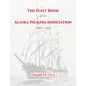 The Fleet Book of the Alaska Packers Association, 1893-1945: An Historical Overview and List - Paperback