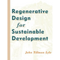 Regenerative Design for Sustainable Development - Paperback